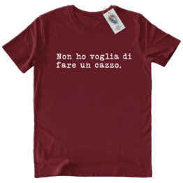 0009 T-SHIRT CREATOR BURGUNDY - NON HO VOGLIA