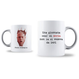 TAZZA - 0053 TAZZA_FRANK_GIORNATA_DI_MERDA